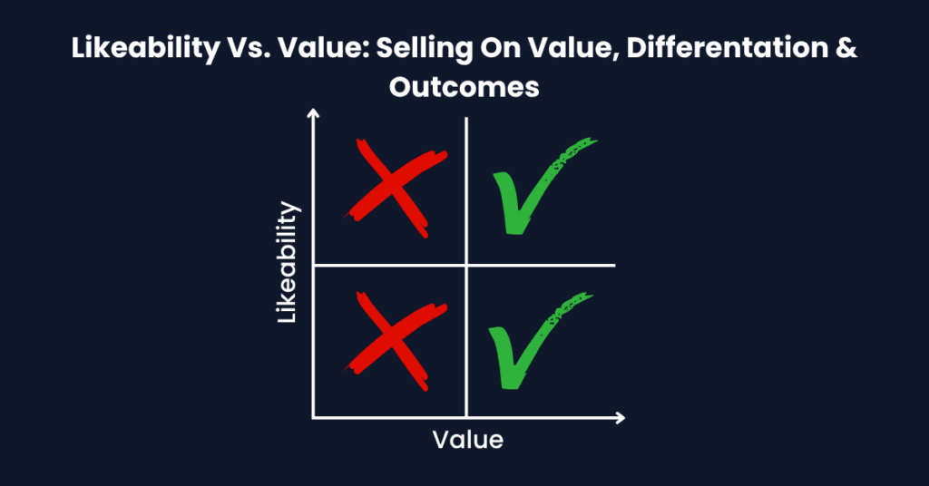The infographic shows how salespeople within MSPs and It support companies need to focus on demonstrating value in their sales process over being liked.